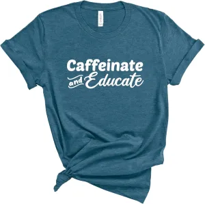 Blue Sand Textiles Caffeinate and Educate Shirt. Teacher Shirt. Unisex Coffee T-Shirt. Teacher Clothes. Teacher Outfits.