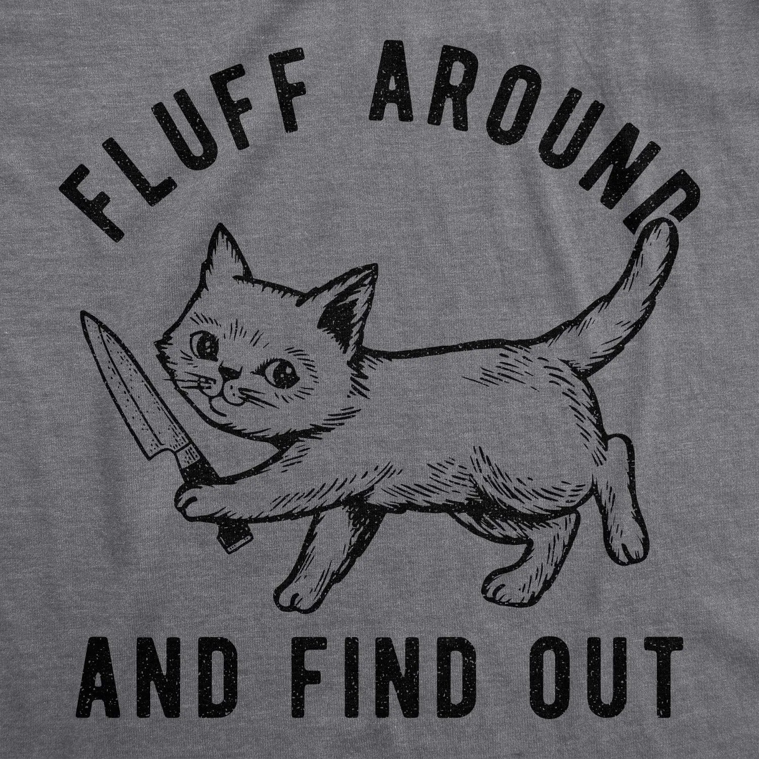 Womens Fluff Around and Find Out T Shirt Funny Pet Kitty Cat Animal Lover Knife Graphic Tee